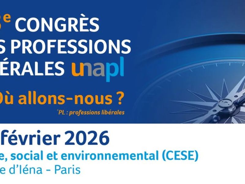 PARIS : Professions libérales - L'UNAPL réunit experts et politiques pour dessiner l'avenir du secte