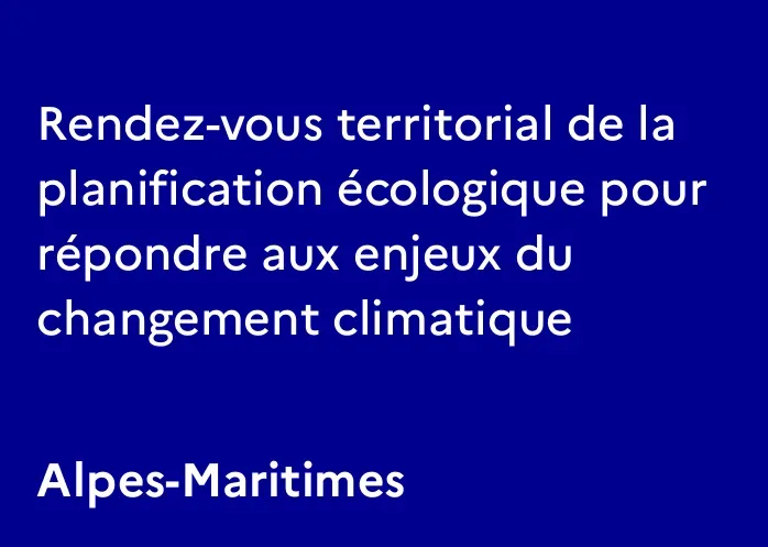 NICE : Changement climatique - L'État et les acteurs locaux dressent un constat d'urgence pour les A