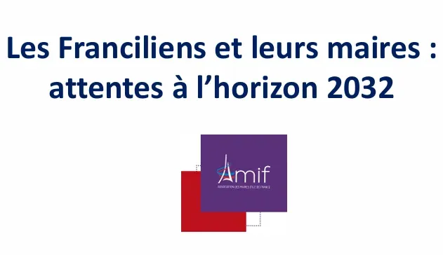 PARIS : Sondage Odoxa/AMIF - Les Franciliens font confiance à leurs maires mais exigent des résultat