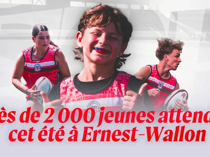 TOULOUSE : Stade Toulousain - 2 000 jeunes de 20 nationalités attendus cet été à Ernest-Wallon